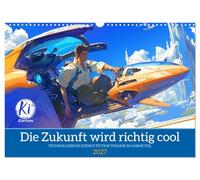 Calendar 2027 · US Version · The future will be really cool | Anime adventure into a wild science fiction future · 17" × 12" Landscape · CALVENDO Wall Calendar