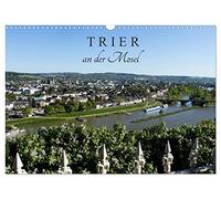 Calendar 2027 · US Version · TRIER on the Moselle | Augusta Treverorum, today Trier was founded more than 2000 years ago · 17" × 12" Landscape · CALVENDO Wall Calendar