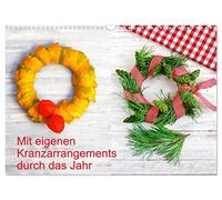 Calendar 2027 · US Version · With own wreath arrangements through the year | Beautiful homemade wreaths, matching the twelve months · 17" × 12" Landscape · CALVENDO Wall Calendar
