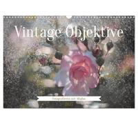Calendar 2027 · Vintage Lenses - Photography with Old Lenses | Atmospheric photographs showcase the unique charm of vintage analog lenses and… · DIN A3 Landscape · CALVENDO Wall Calendar