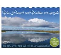 Calendar 2027 · Where the sky and clouds are reflected | Heavenly motifs from Hallig Hooge featuring quotes by Storm · DIN A3 Landscape · CALVENDO Wall Calendar