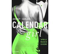 Calendar girl. Aprile, maggio, giugno