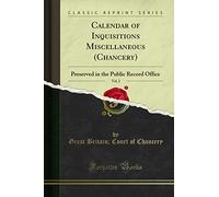 Calendar of Inquisitions Miscellaneous (Chancery), Vol. 2: Preserved in the Public Record Office (Classic Reprint)