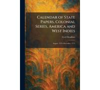 Calendar of State Papers, Colonial Series, America and West Indies: August, 1974- December, 1715