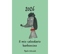 Calendario 2026 - Il mio calendario barboncino: Agenda settimanale - Barboncino nero