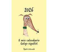 Calendario 2026 - Il mio calendario galgo español: Agenda settimanale - Galgo español striato