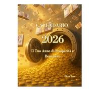 calendario 2026: “Il tuo anno di prosperità e benessere.”