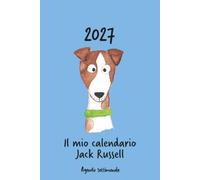 Calendario 2027 - Il mio calendario Jack Russell: Agenda settimanale - Jack Russell