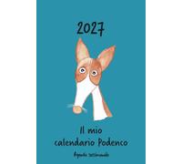 Calendario 2027 - Il mio calendario podenco: Agenda settimanale - Podenco rosso e bianco