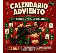 Calendario adviento 2026: El hombre que no quiere nada: 24 días de textos divertidos, datos curiosos, quiz de sofá y minijuegos como regalo para él, marido y novio