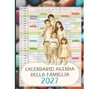 Calendario Agenda Della Famiglia 2027: 5 Colonne Mensile per 12 Mesi, ricorrenze ufficiali e include date di festività e celebrazioni, controllo ... e figli, layout funzionale intuitivo , A4