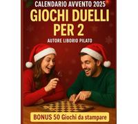 Calendario Avvento 2025 Giochi Duelli per Sfide divertenti per Adulti e Teenagers: 25 giorni di giochi natalizi per coppie, amici e famiglie + BONUS 50 giochi da stampare e giocare insieme!