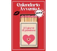 Calendario Avvento Sexy: 24 Attività di Coppia per accendere ogni notte fino a Natale