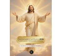 Calendario Católico 2026 - Planificador y Devocional Mensual | Un año de luz, fe y gracia con Jesús: Páginas a todo color y amplio espacio para escribir tus notas