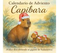 Calendario de adviento Capibara: 24 Días Descubriendo al Gigante Gentil - Curiosidades Fascinantes con Ilustraciones Acuarela