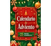 Calendario de Adviento: Libro ilustrado a todo color con 25 curiosidades increíbles para niños - Regalo de Navidad