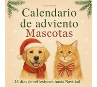 Calendario de adviento MASCOTAS: 24 días de reflexiones hasta Navidad