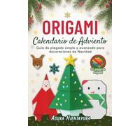 Calendario de Adviento Origami: Guía de plegado simple y avanzado para decoraciones de Navidad | 24 modelos de manualidades festivas