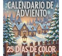 Calendario de Adviento para Colorear: 25 Días de Magia y Color.: Calendario de Adviento de Navidad para colorear y relajarse juntos en familia. ¡EL MAS VENDIDO!