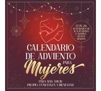 Calendario de Adviento para Mujeres: Para más Amor propio, Confianza y Bienestar | Con 24 actividades de autocuidado e inspiraciones diarias