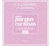Calendario de Adviento para parejas: 24 días de desafíos picantes y eróticos - Edición Romántica