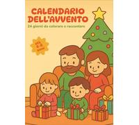 Calendario dell’avvento da colorare: 24 giorni da colorare, sognare e raccontare aspettando il Natale