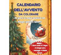 Calendario dell’Avvento da Colorare per Bambini 6-10 Anni: Attività di Natale con disegni, giochi e curiosità su Babbo Natale