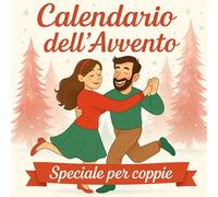 Calendario dell’Avvento per le Coppie: 24 sfide per divertirsi e prepararsi al Natale