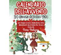 Calendario dell'Avvento: 24 Giorni di Dolce Vita: Ein ironisches Abenteuer in die Dolce Vita - 24 Tage, um wie ein echter Italiener zu leben | Lustiges Adventsbuch & Geschenkidee für Italien-Fans