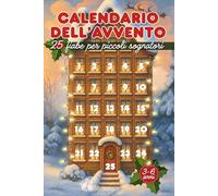 Calendario dell'Avvento - 25 fiabe per piccoli sognatori: racconti incantati per ogni notte d'attesa