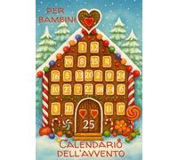 Calendario dell'avvento: 25 storie di Natale illustrate per bambini con morale da leggere durante l'avvento