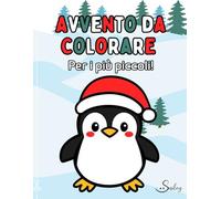 Calendario dell'Avvento da Colorare: Per i più piccoli. Libro / Avvento da colorare per bambini che aspettano il Natale