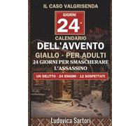Calendario dell'Avvento Giallo: 24 Giorni per Smascherare l'Assassino: Un solo delitto, 12 sospettati, 24 enigmi per adulti: crucipuzzle, giochi di logica e messaggi cifrati. Idea regalo di Natale