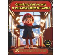 Calendario dell'Avvento - Il villaggio segreto del Natale: 25 giorni per ritrovare la luce del Natale