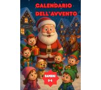 calendario dell'avvento per bambini: storie, fiabe, favole di Natale per bambini da leggere in famiglia, della buonanotte