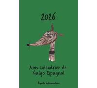 Calendrier 2026 - Mon calendrier de galgo espagnol: Calendrier hebdomadaire - galgo bringé foncé
