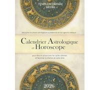 Calendrier astrologique et horoscope 2026: Découvrez les phases astrologiques quotidiennes de ton signe du zodiaque, pour être en phase avec les cycles célestes et façonner le chemin de votre âme