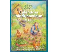 Calendrier biodynamique 2025: Calendrier lunaire et planétaire d'après Maria Thun. Depuis 1963