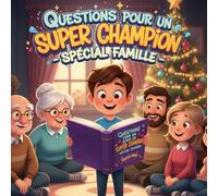 Calendrier d’Avent Famille : “Questions pour un super Champion - Spécial Famille” activités familiales pour préparer Noël: Cahier de jeux pour patienter avant Noël / Cadeau de Noël