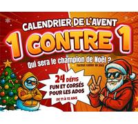 Calendrier de l’Avent 1 contre 1 - Qui sera le champion de Noël ?: 24 défis fun et corsés pour les ados de 11 à 15 ans - Cadeau original pour rire, ... dessiner… chaque jour jusqu’au 24 décembre !