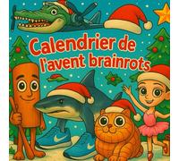 Calendrier de l’Avent Brainrots - Livre de Coloriage Spécial Noël: 24 coloriages Brainrots amusants pour patienter jusqu’à Noël