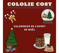 Calendrier de l’avent coloriage : 24 coloriages de Noël: 24 coloriages simples et mignons pour attendre Noël avec douceur