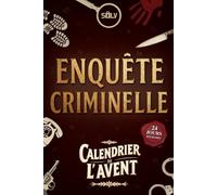 Calendrier de l’avent Enquêtes criminelles: Une Murder Party immersive à résoudre seul ou en famille (Livre jeu pour adultes)