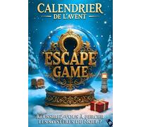 Calendrier de l’Avent Escape Game 2.0 pour Adultes: 24 énigmes, jeux et puzzles à résoudre avant Noël. Roman d’aventure interactif (Livre + Application)