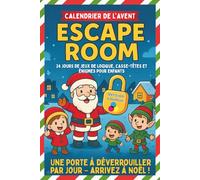 Calendrier de l’Avent Escape Room: 24 jours de jeux de logique, casse-têtes et énigmes (3 défis quotidiens) | Livre compte à rebours de Noël pour enfants