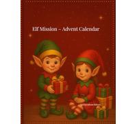 Calendrier de l’Avent - Mission Lutin: 24 Missions Magiques jusqu’à Noël + Coloriages de Lutins