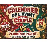 Calendrier de l’Avent pour Couple: Duels face à face: 24 duels de l’Avent + le grand Duel de Noël. Défis de couple et jeux à deux. Un cadeau original pour couple