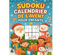 Calendrier de l’Avent Sudoku pour enfants: 24 jours de jeux amusants | 6 Sudoku par jour du facile au difficile
