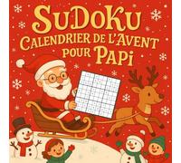 Calendrier de l’Avent Sudoku pour Papi: 24 jours de logique et de détente | 3 Sudoku par jour pour Papi