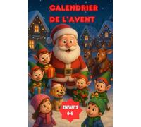 Calendrier de l'avent: 25 histoires de Noël pour enfants, une façon magique d’attendre Noël en famille, un cadeau spécial pour vos enfants